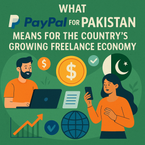 What PayPal for Pakistan Means for the Country’s Growing Freelance Economy